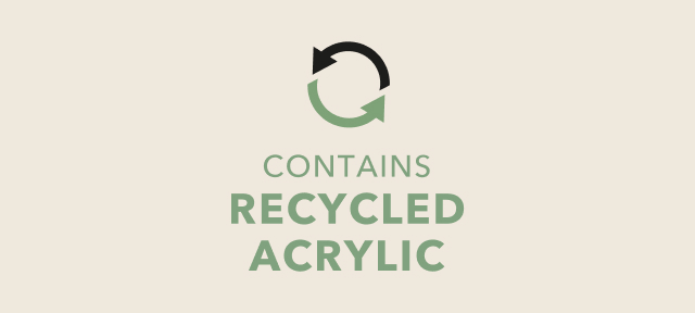Contains recycled acrylic.