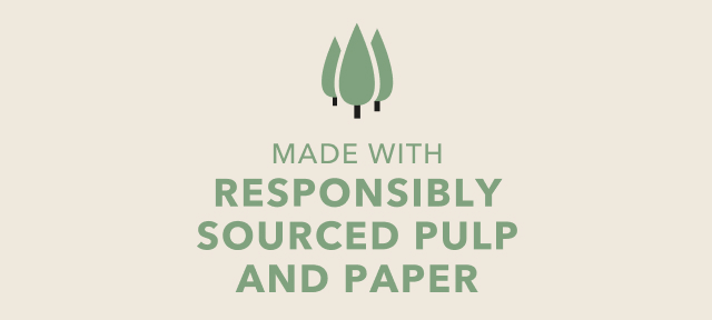 Made with responsibly sourced pulp and paper.