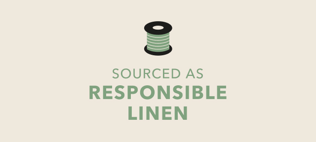 Sourced as responsible linen.